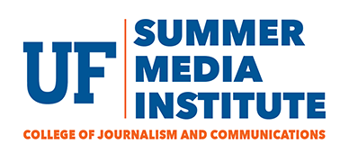 Summer Media Institute - College of Journalism and Communications - University of Florida