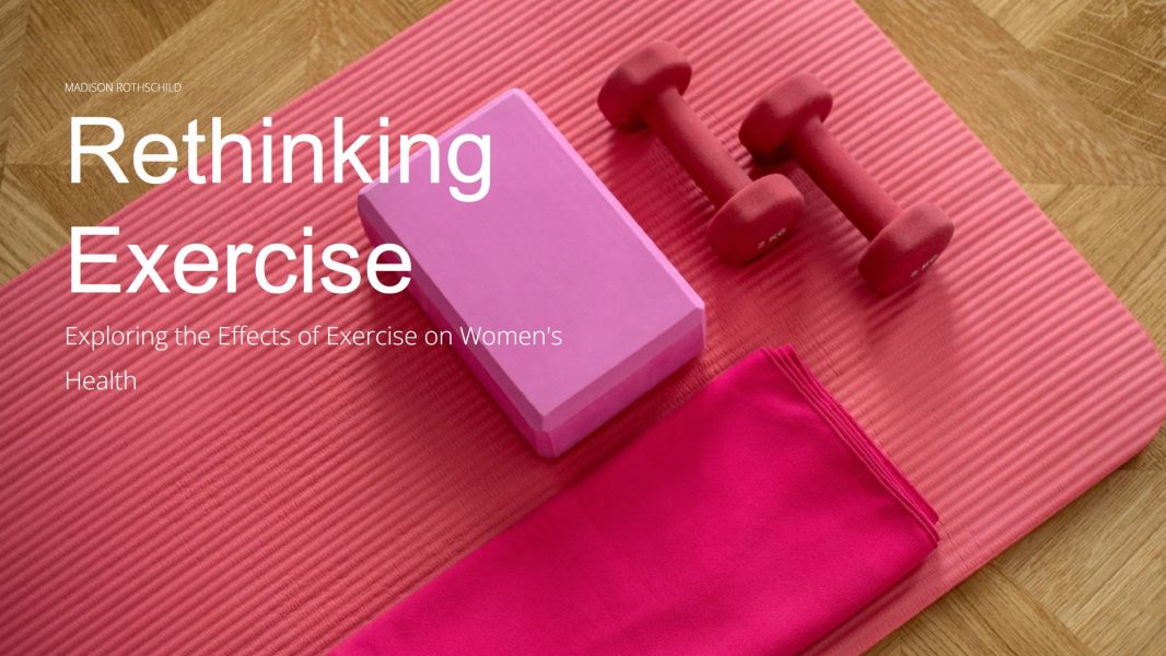 Rethinking Exercise Exploring the Effects of Exercise on Women’s